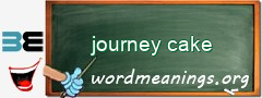 WordMeaning blackboard for journey cake